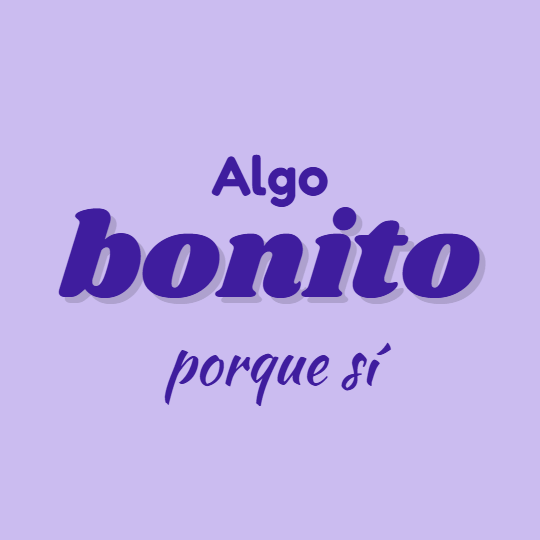 Algo bonito porque sí